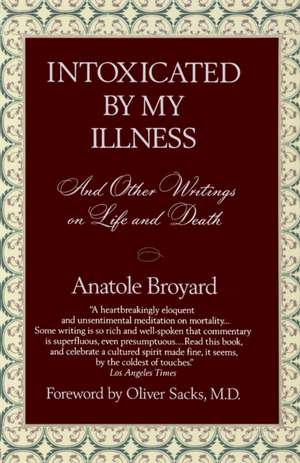 Intoxicated by My Illness de Anatole Broyard