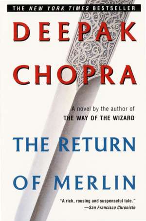 The Return of Merlin de Dr. Deepak Chopra