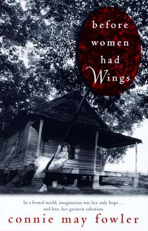 Before Women Had Wings de Connie May Fowler