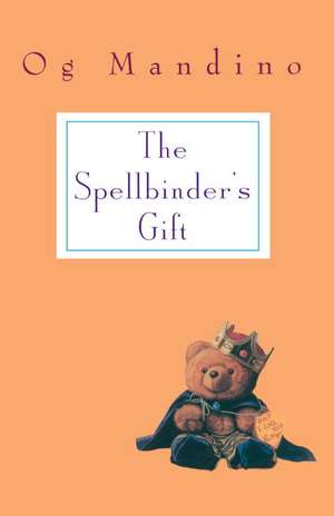 Spellbinder's Gift de Og Mandino