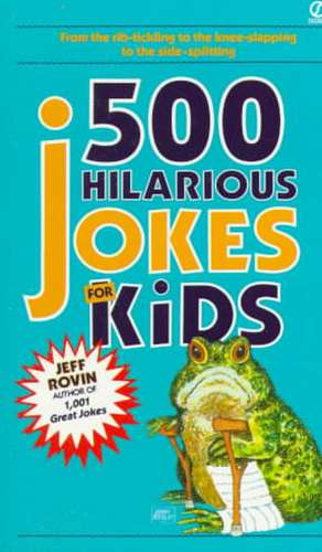 500 Hilarious Jokes for Kids de Jeff Rovin