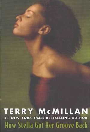 How Stella Got Her Groove Back de Terry McMillan