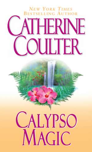 Calypso Magic de Catherine Coulter