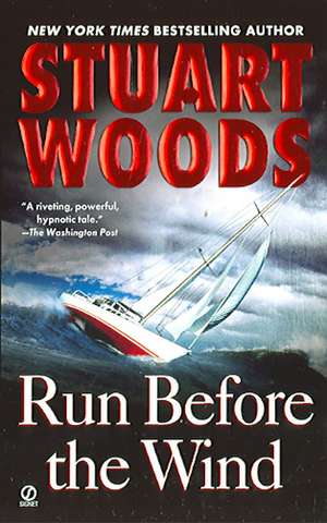 Run Before the Wind de Stuart Woods