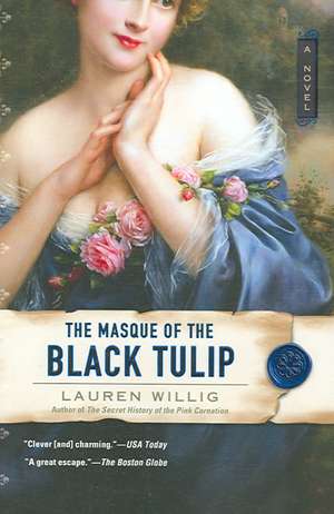 The Masque Of The Black Tulip de Lauren Willig