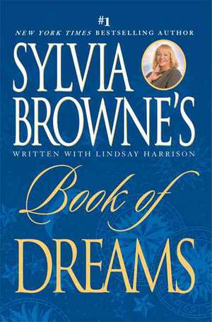 Sylvia Browne's Book of Dreams de Sylvia Browne