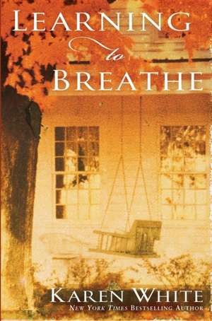 Learning to Breathe de Karen White