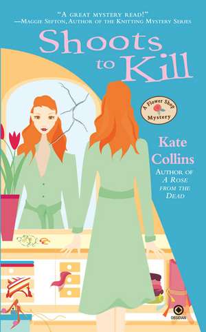 Shoots to Kill de Kate Collins