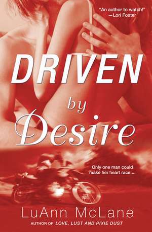 Driven by Desire de LuAnn McLane