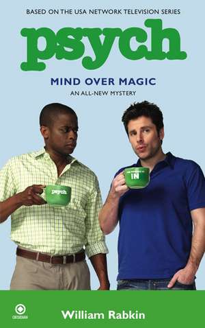 Psych: Mind Over Magic de William Rabkin