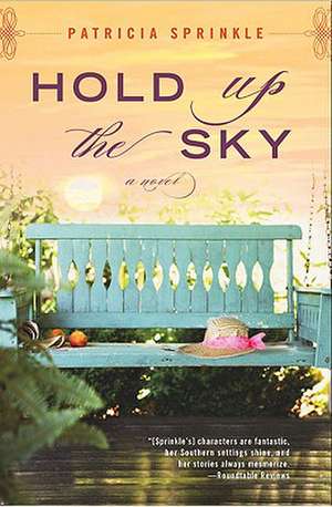 Hold Up the Sky de Patricia Sprinkle