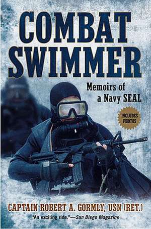 Combat Swimmer: Memoires of a Navy Seal de Robert A. Gormly