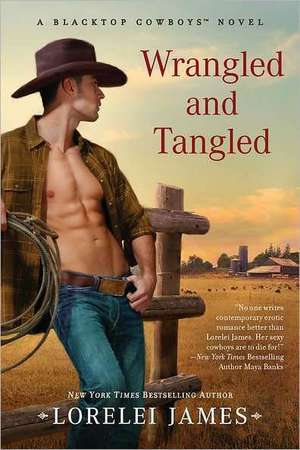 Wrangled and Tangled de Lorelei James