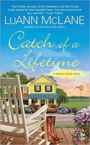 Catch of a Lifetime: A Cricket Creek Novel de LuAnn McLane