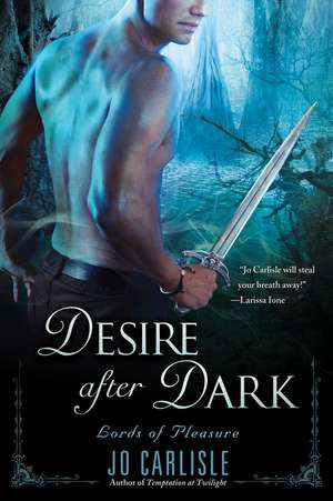 Desire After Dark: Lords of Pleasure de Jo Carlisle