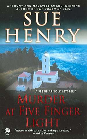 Murder at Five Finger Light: A Jessie Arnold Mystery de Sue Henry