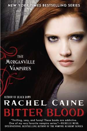 Bitter Blood: The Morganville Vampires de Rachel Caine