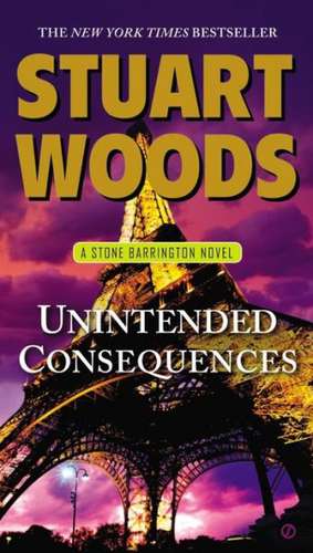 Unintended Consequences de Stuart Woods