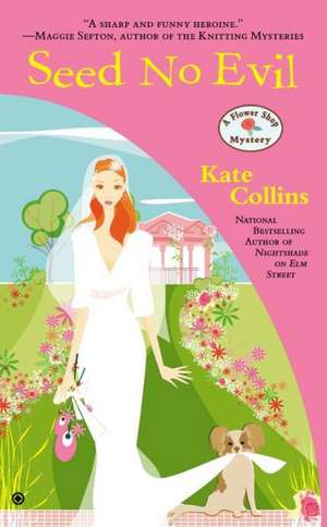 Seed No Evil de Kate Collins