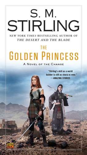 The Golden Princess: A Novel of the Change de S. M. Stirling