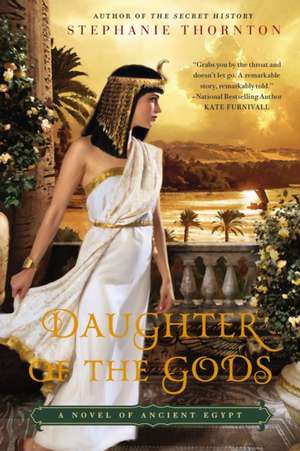 Daughter of the Gods: A Novel of Ancient Egypt de Stephanie Thornton