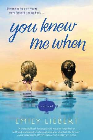 You Knew Me When de Emily Liebert