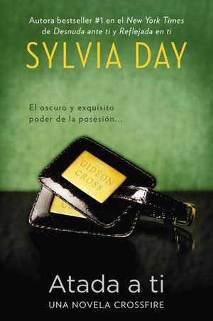 Atada A Ti de Sylvia Day