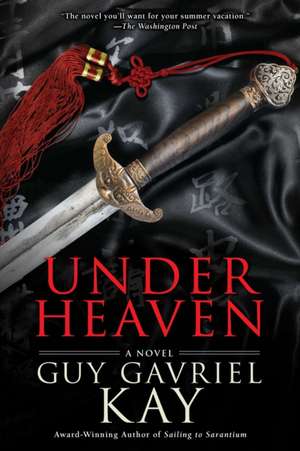 Under Heaven de Guy Gavriel Kay