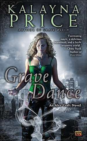 Grave Dance: An Alex Craft Novel de Kalayna Price