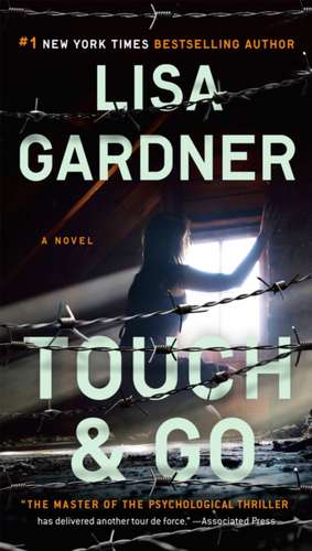 Touch & Go de Lisa Gardner