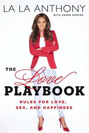 The Love Playbook: Rules for Love, Sex, and Happiness de La La Anthony