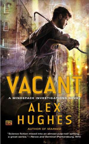 Vacant: A Mindspace Investigations Novel de Alex Hughes