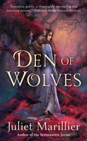 Den of Wolves de Juliet Marillier