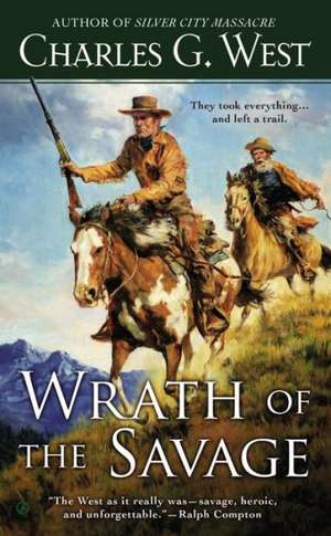 Wrath of the Savage de Charles G. West