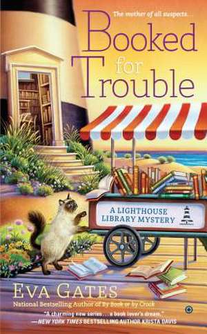 Booked for Trouble: A Lighthouse Library Mystery de Eva Gates