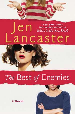 The Best of Enemies de Jen Lancaster