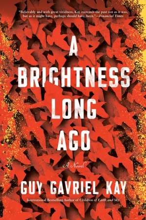 A Brightness Long Ago de Guy Gavriel Kay