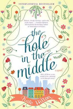 The Hole in the Middle de Kate Hilton