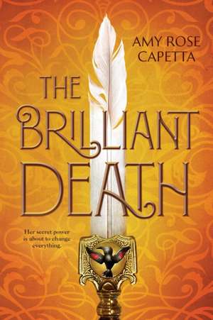 The Brilliant Death de Amy Rose Capetta