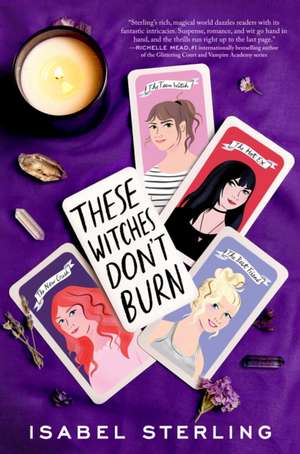 These Witches Don't Burn de Isabel Sterling