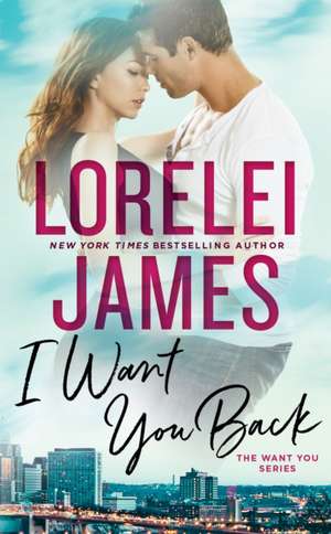 I Want You Back de Lorelei James