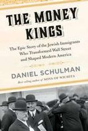 The Money Kings de Daniel Schulman