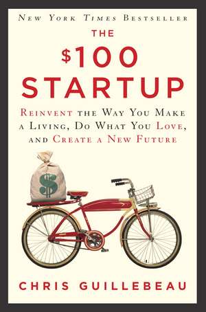 The $100 Startup de Chris Guillebeau