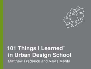 101 Things I Learned in Urban Design School de Matthew Frederick