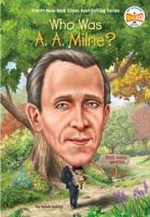 Who Was A. A. Milne? de Sarah Fabiny