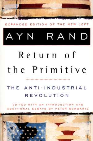 The Return of the Primitive: The Anti-Industrial Revolution de Ayn Rand