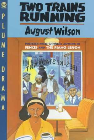 Two Trains Running de August Wilson