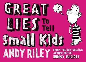 Great Lies to Tell Small Kids de Andy Riley