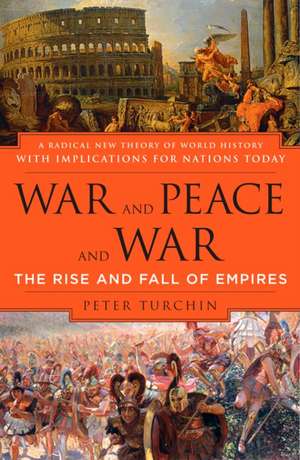 War and Peace and War: The Rise and Fall of Empires de Peter Turchin