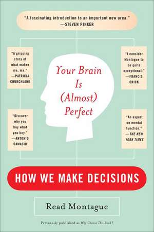 Your Brain Is (Almost) Perfect: How We Make Decisions de Read Montague